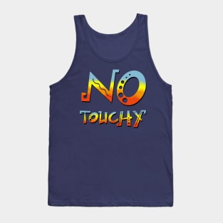 No Touchy! Tank Top